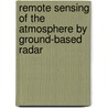 Remote sensing of the atmosphere by ground-based radar door Gianfranco Vulpiani