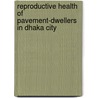 Reproductive Health of Pavement-dwellers in Dhaka city door Ashim Nandi