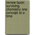 Review Book: Surviving Chemistry One Concept at a Time