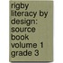 Rigby Literacy by Design: Source Book Volume 1 Grade 3