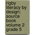 Rigby Literacy by Design: Source Book Volume 2 Grade 5