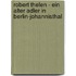 Robert Thelen - Ein Alter Adler in Berlin-Johannisthal