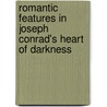 Romantic Features in Joseph Conrad's Heart of Darkness door Gyorgy Polak