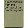 Rumpelstiltskin: From The German Of The Brothers Grimm by The Brothers Grimm