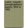 Ruskin: Rossetti: Preraphaelitism: Papers 1854 to 1862 door William Michael Rossetti