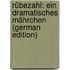 Rübezahl: Ein Dramatisches Mährchen (German Edition)