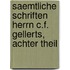 Saemtliche Schriften Herrn C.F. Gellerts, achter Theil