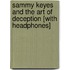 Sammy Keyes and the Art of Deception [With Headphones]