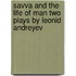 Savva and the Life of Man Two Plays by Leonid Andreyev