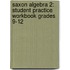 Saxon Algebra 2: Student Practice Workbook Grades 9-12