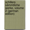 Schillers Sämmtliche Werke, Volume 2 (German Edition) door Goedeke Karl