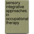 Sensory Integrative Approaches in Occupational Therapy