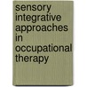 Sensory Integrative Approaches in Occupational Therapy door Zoe Mailloux