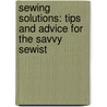 Sewing Solutions: Tips and Advice for the Savvy Sewist door Nicole Vasbinder