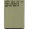 Simon Spira Und Sein Sohn: Erzählung (German Edition) by Emil Brachvogel Albert