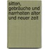 Sitten, Gebräuche und Narrheiten alter und neuer Zeit