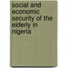 Social And Economic Security of the Elderly in Nigeria by Elias Wahab