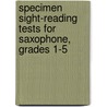 Specimen Sight-Reading Tests For Saxophone, Grades 1-5 door Abrsm