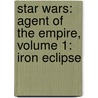 Star Wars: Agent of the Empire, Volume 1: Iron Eclipse door Stephane Crety