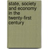 State, Society and Economy in the Twenty-First Century by A.S. Narang