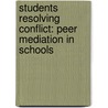 Students Resolving Conflict: Peer Mediation in Schools by Richard Cohen