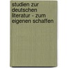 Studien zur deutschen Literatur - Zum eigenen Schaffen by Franz Grillparzer