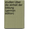 Studien Über Die Einheit Der Bildung (German Edition) by Leisner Otto