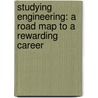 Studying Engineering: A Road Map to a Rewarding Career by Raymond B. Landis