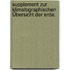 Supplement zur klimatographischen Übersicht der Erde.