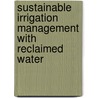 Sustainable Irrigation Management With Reclaimed Water door Dr. Francisco Pedrero