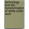 Technology and the Transformation of White-collar Work door Kraut