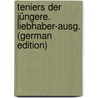 Teniers der Jüngere. Liebhaber-Ausg. (German Edition) door Rosenberg Adolf