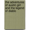 The Adventures of Austin Girl and the Legend of Diablo by Carrie Crain