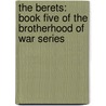 The Berets: Book Five of the Brotherhood of War Series door W.E.B. Griffin