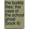 The Buddy Files: The Case of the School Ghost (Book 6) door Dori Hillestad Butler