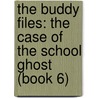 The Buddy Files: The Case of the School Ghost (Book 6) by Dori Hillestad Butler