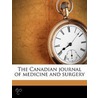 The Canadian Journal of Medicine and Surgery Volume 18 door Onbekend