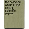 The Collected Works Of Leo Szilard - Scientific Papers door Feld