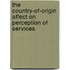 The Country-Of-Origin Affect on Perception of Services