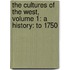 The Cultures of the West, Volume 1: A History: To 1750