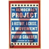 The Democracy Project: A History, a Crisis, a Movement door David Graeber