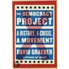 The Democracy Project: A History, a Crisis, a Movement door David Graeber