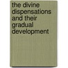 The Divine Dispensations and Their Gradual Development door I. (Isaac) Hellmuth