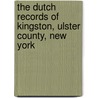 The Dutch Records of Kingston, Ulster County, New York door Ny [From Old Catalog] Kingston