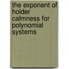 The Exponent of Holder Calmness for Polynomial Systems door Jan Heerda