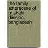 The Family Asteraceae Of Rajshahi Division, Bangladesh by M. Matiur Rahman