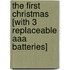 The First Christmas [With 3 Replaceable Aaa Batteries]