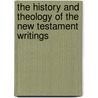 The History and Theology of the New Testament Writings by Udo Schnelle