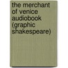 The Merchant of Venice Audiobook (Graphic Shakespeare) door Shakespeare William Shakespeare