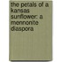 The Petals of a Kansas Sunflower: A Mennonite Diaspora